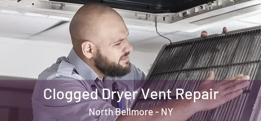 Clogged Dryer Vent Repair North Bellmore - NY
