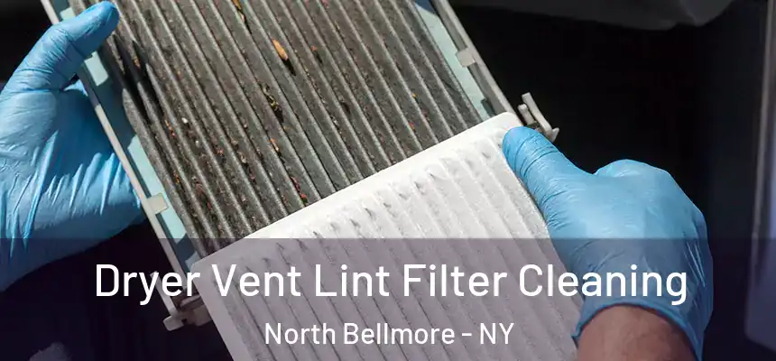  Dryer Vent Lint Filter Cleaning North Bellmore - NY