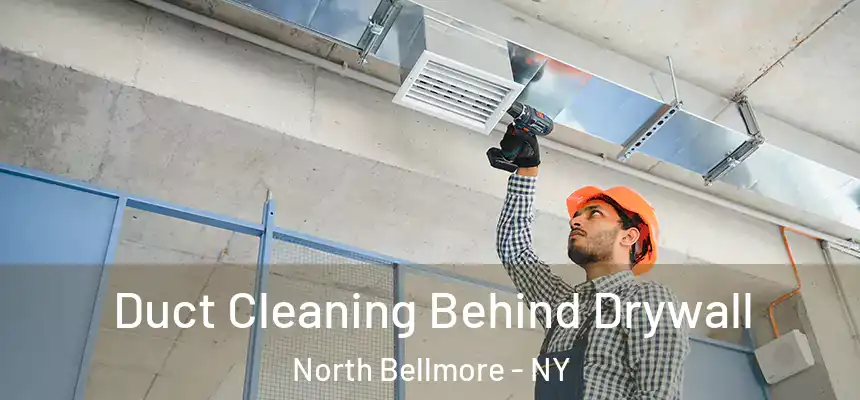  Duct Cleaning Behind Drywall North Bellmore - NY