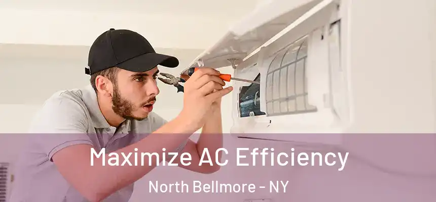 Maximize AC Efficiency North Bellmore - NY