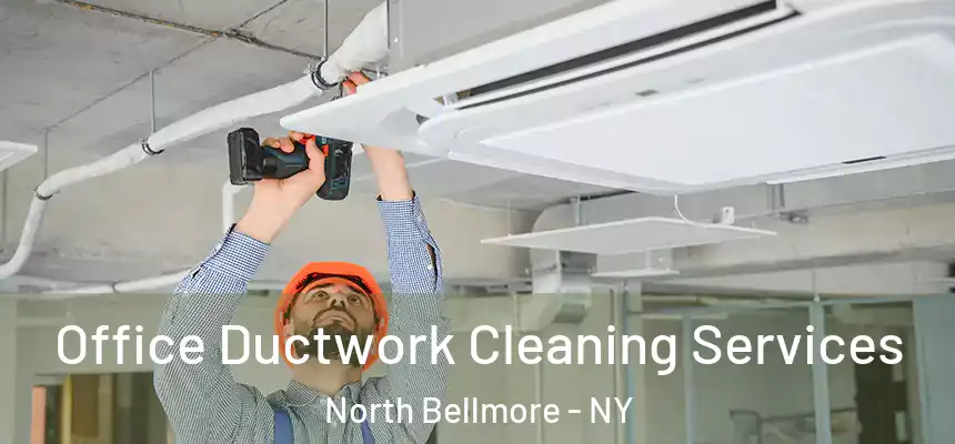  Office Ductwork Cleaning Services North Bellmore - NY