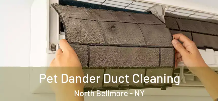 Pet Dander Duct Cleaning North Bellmore - NY