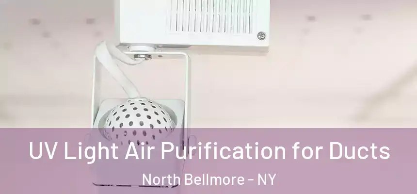  UV Light Air Purification for Ducts North Bellmore - NY
